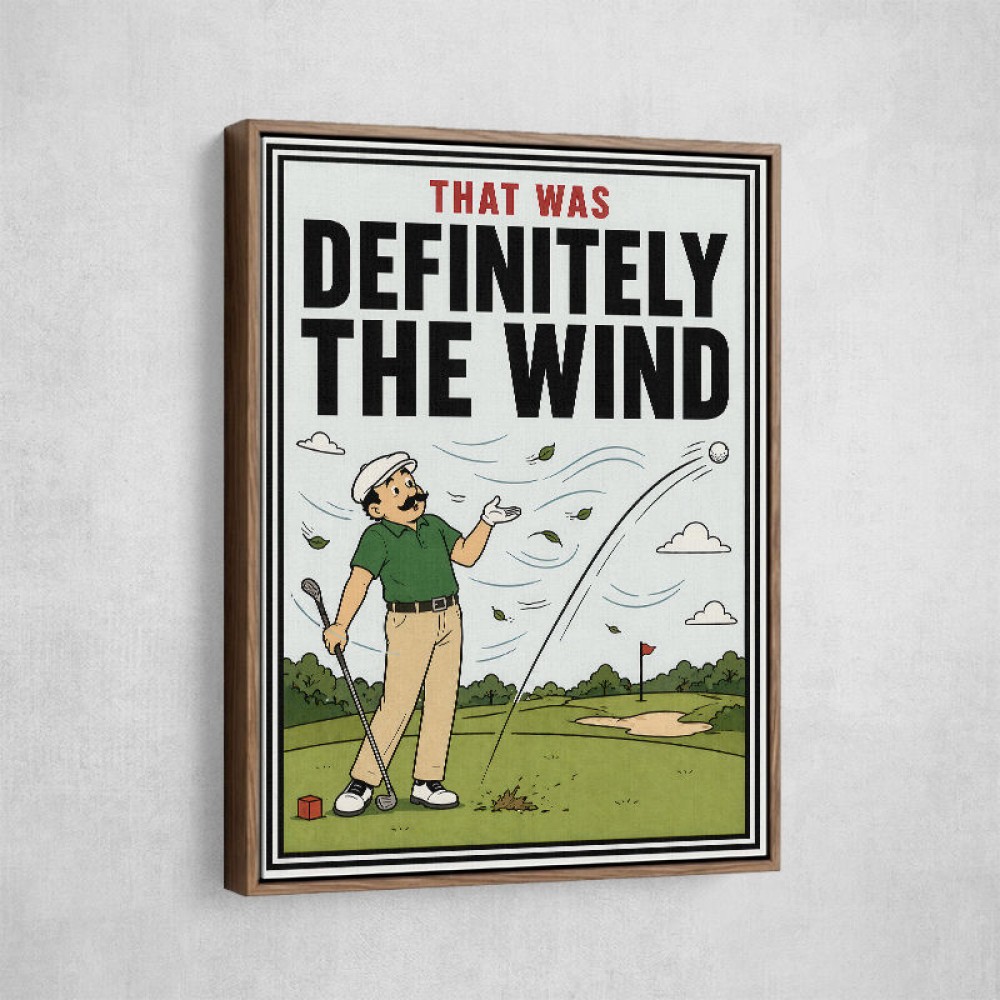 Definitely the Wind – Golf Excuses Wall Art