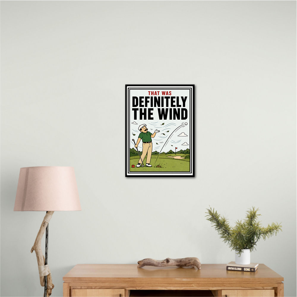 Definitely the Wind – Golf Excuses Wall Art