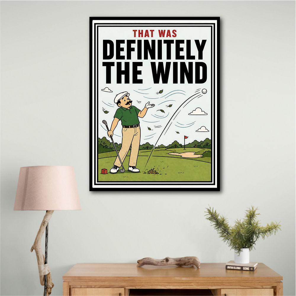 Definitely the Wind – Golf Excuses Wall Art