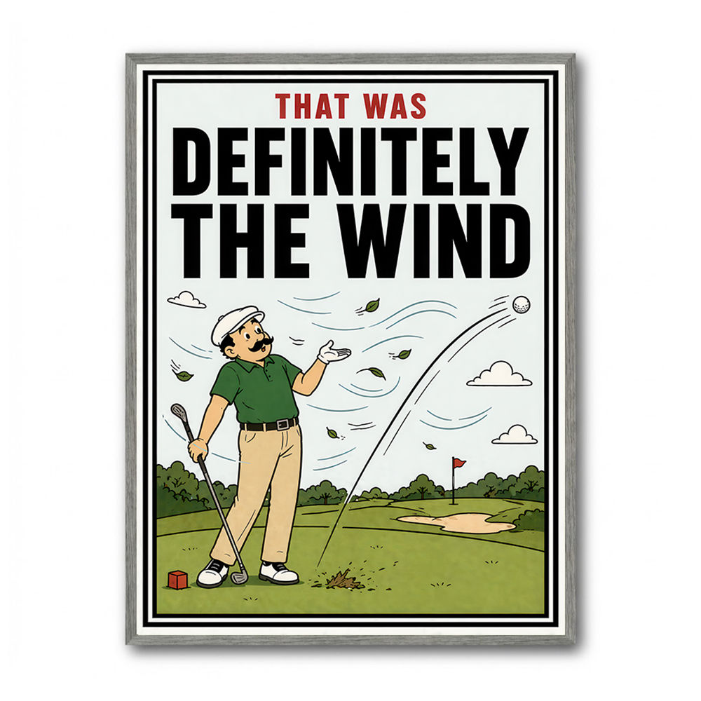 Definitely the Wind – Golf Excuses Wall Art
