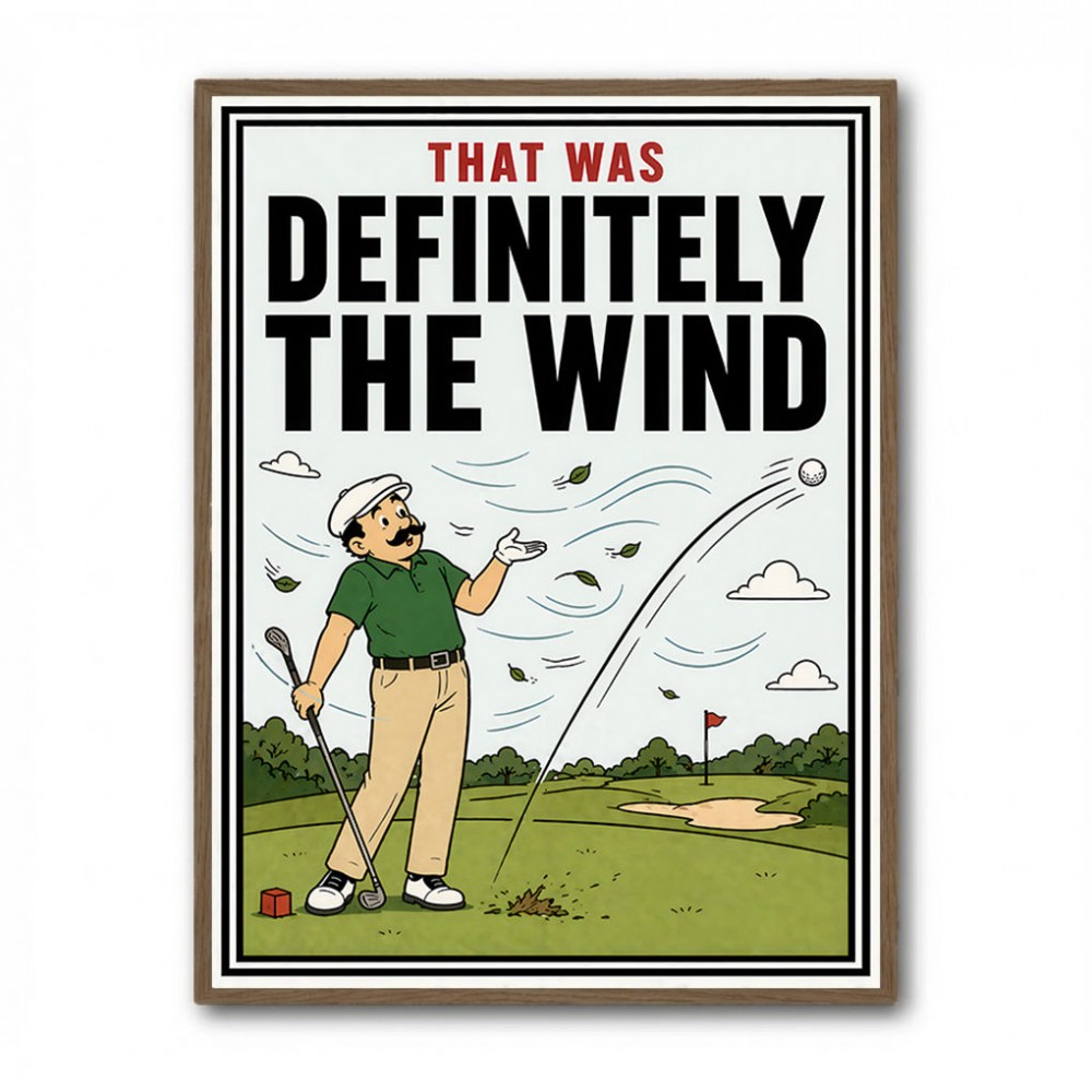 Definitely the Wind – Golf Excuses Wall Art