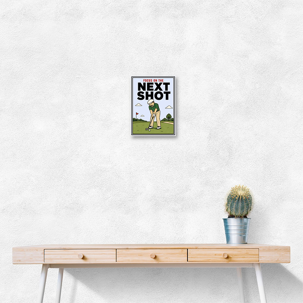 Focus on the Next Shot – Golf Mindset Wall Art