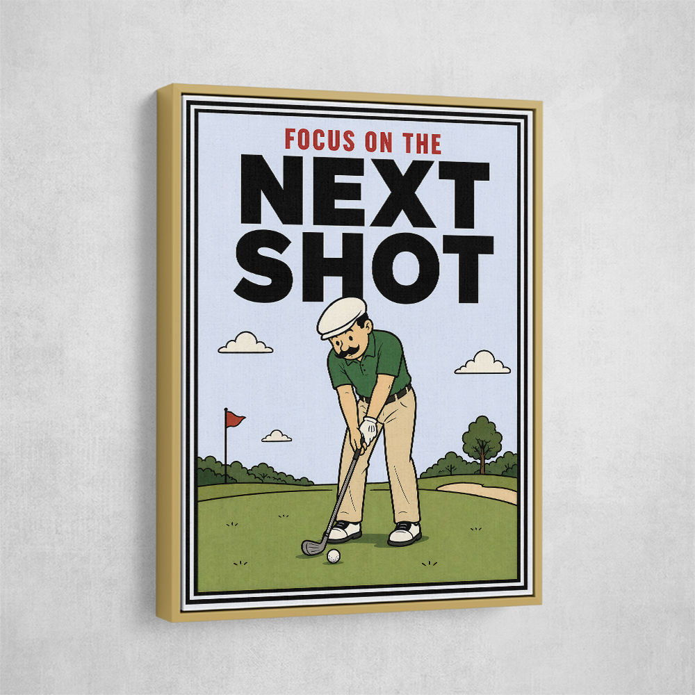 Focus on the Next Shot – Golf Mindset Wall Art