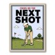 Focus on the Next Shot – Golf Mindset Wall Art