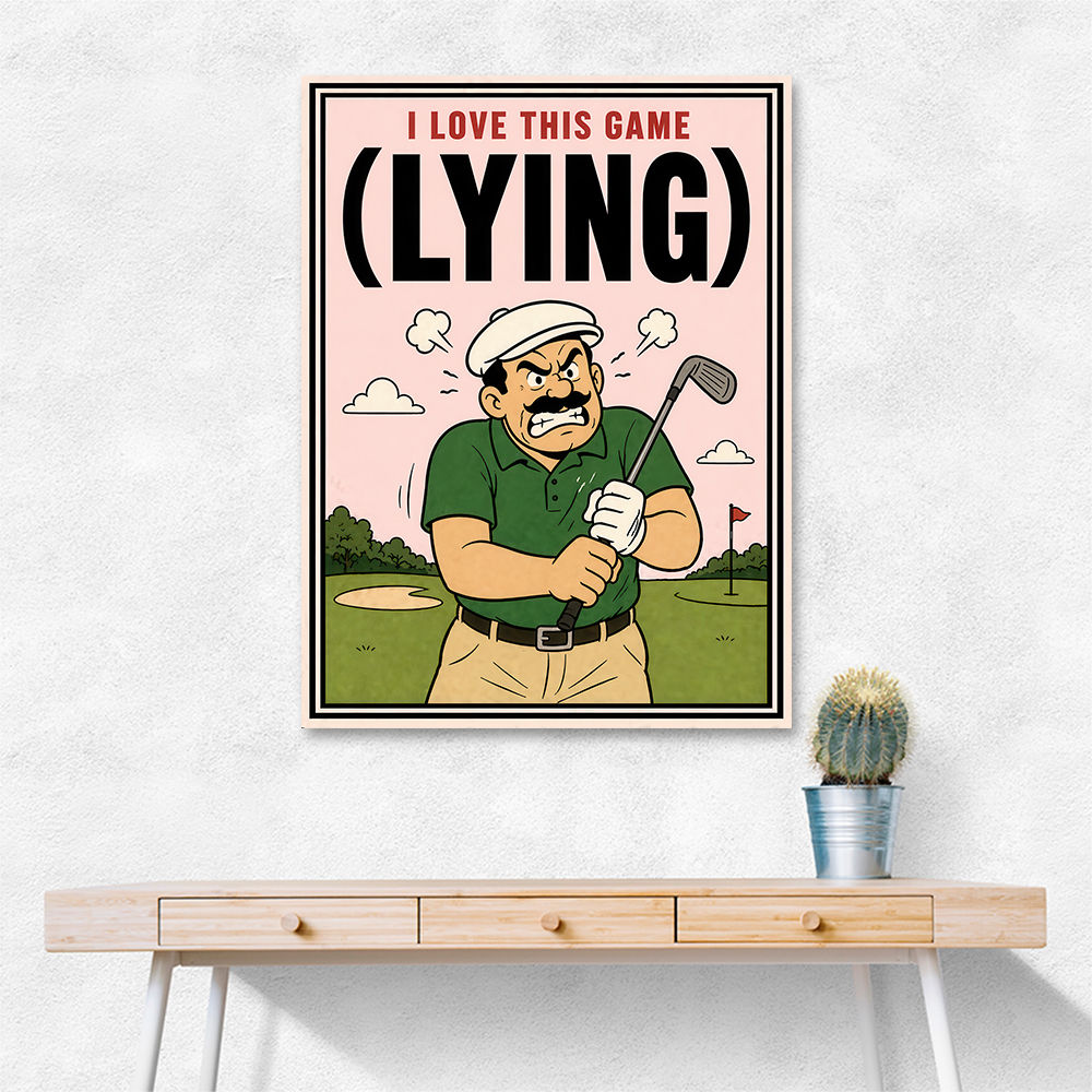 I Love This Game (Lying) – Funny Golf Wall Art