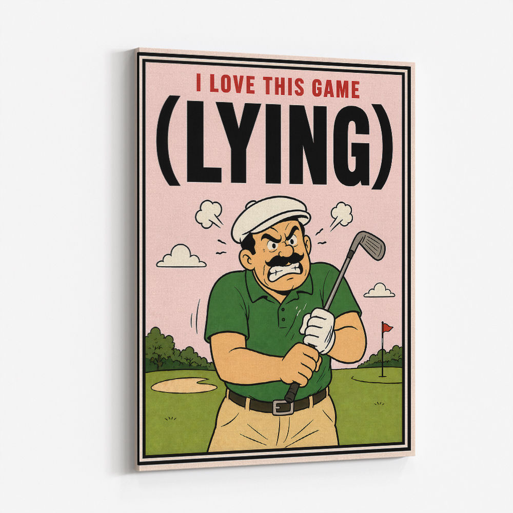 I Love This Game (Lying) – Funny Golf Wall Art