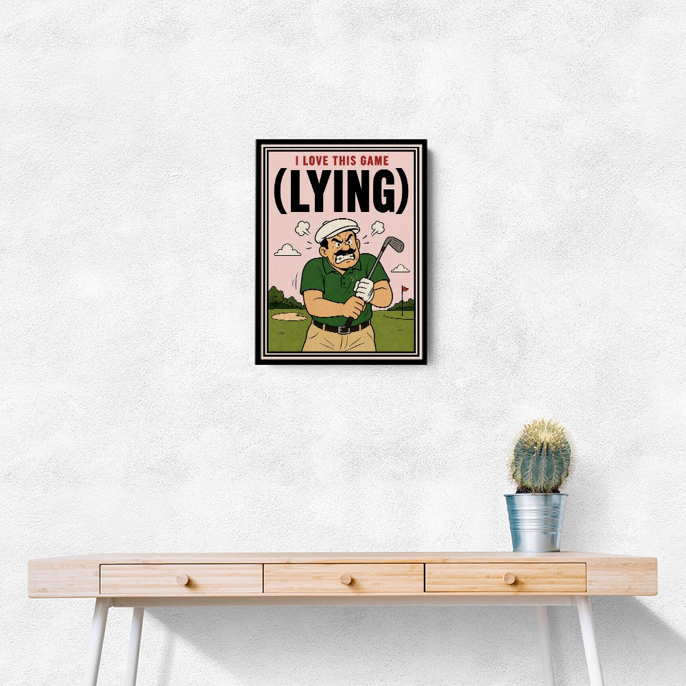 I Love This Game (Lying) – Funny Golf Wall Art