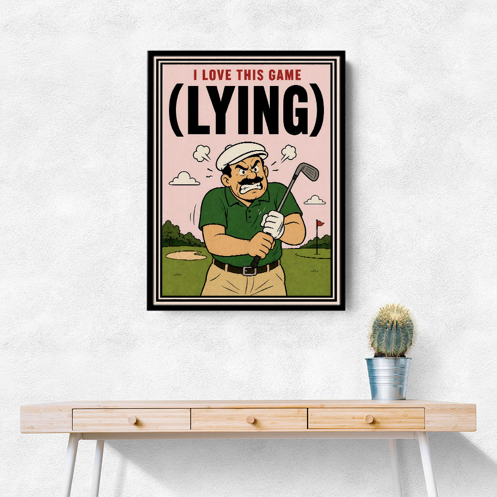 I Love This Game (Lying) – Funny Golf Wall Art
