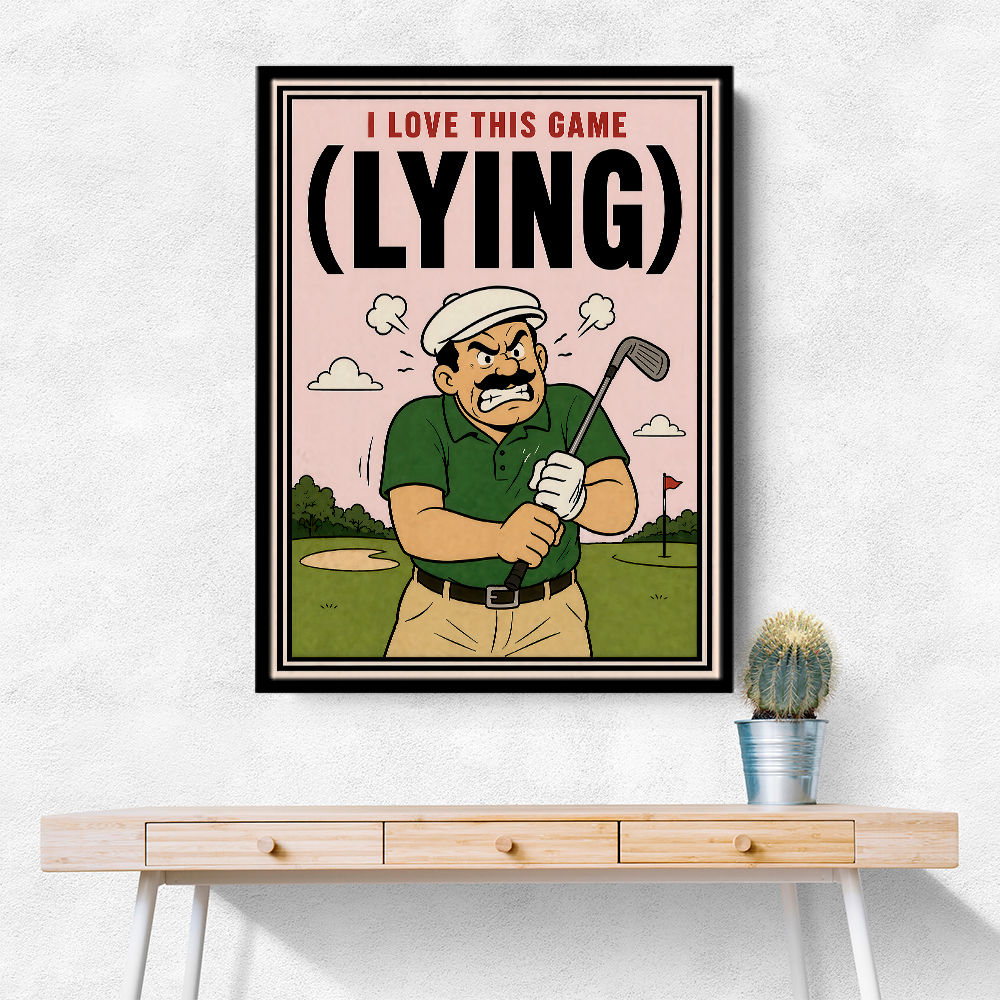 I Love This Game (Lying) – Funny Golf Wall Art