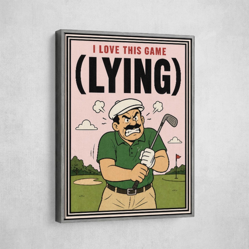 I Love This Game (Lying) – Funny Golf Wall Art