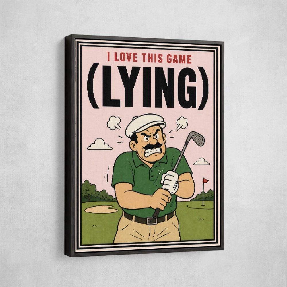 I Love This Game (Lying) – Funny Golf Wall Art