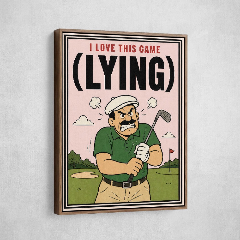 I Love This Game (Lying) – Funny Golf Wall Art