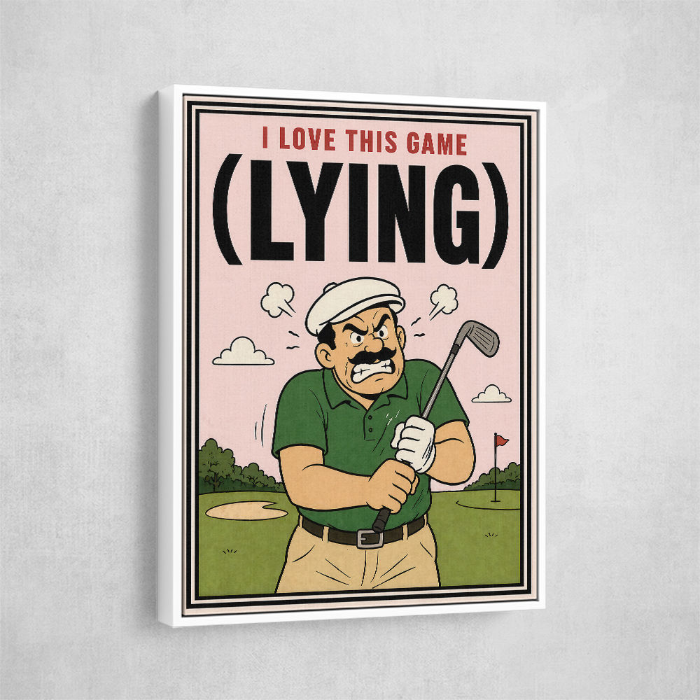 I Love This Game (Lying) – Funny Golf Wall Art