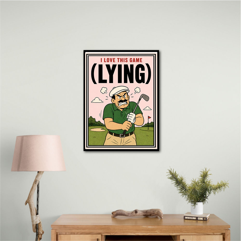 I Love This Game (Lying) – Funny Golf Wall Art