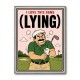 I Love This Game (Lying) – Funny Golf Wall Art
