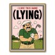 I Love This Game (Lying) – Funny Golf Wall Art