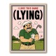 I Love This Game (Lying) – Funny Golf Wall Art