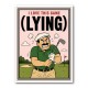 I Love This Game (Lying) – Funny Golf Wall Art