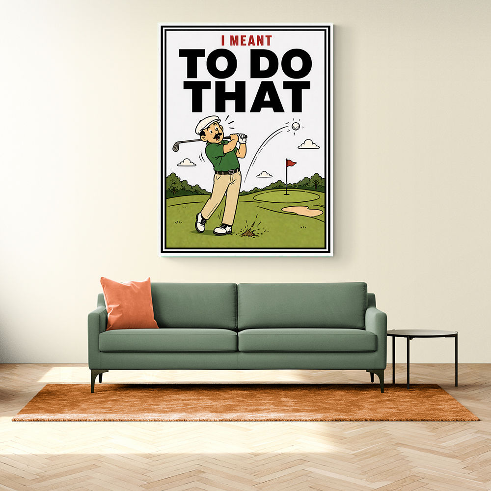 I Meant To Do That – Golf Lucky Shot Wall Art