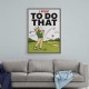 I Meant To Do That – Golf Lucky Shot Wall Art