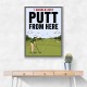 I Should Just Putt From Here – Golf Strategy Humor Wall Art