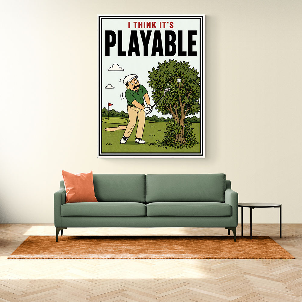 I Think It’s Playable – Golf Trouble Shot Wall Art