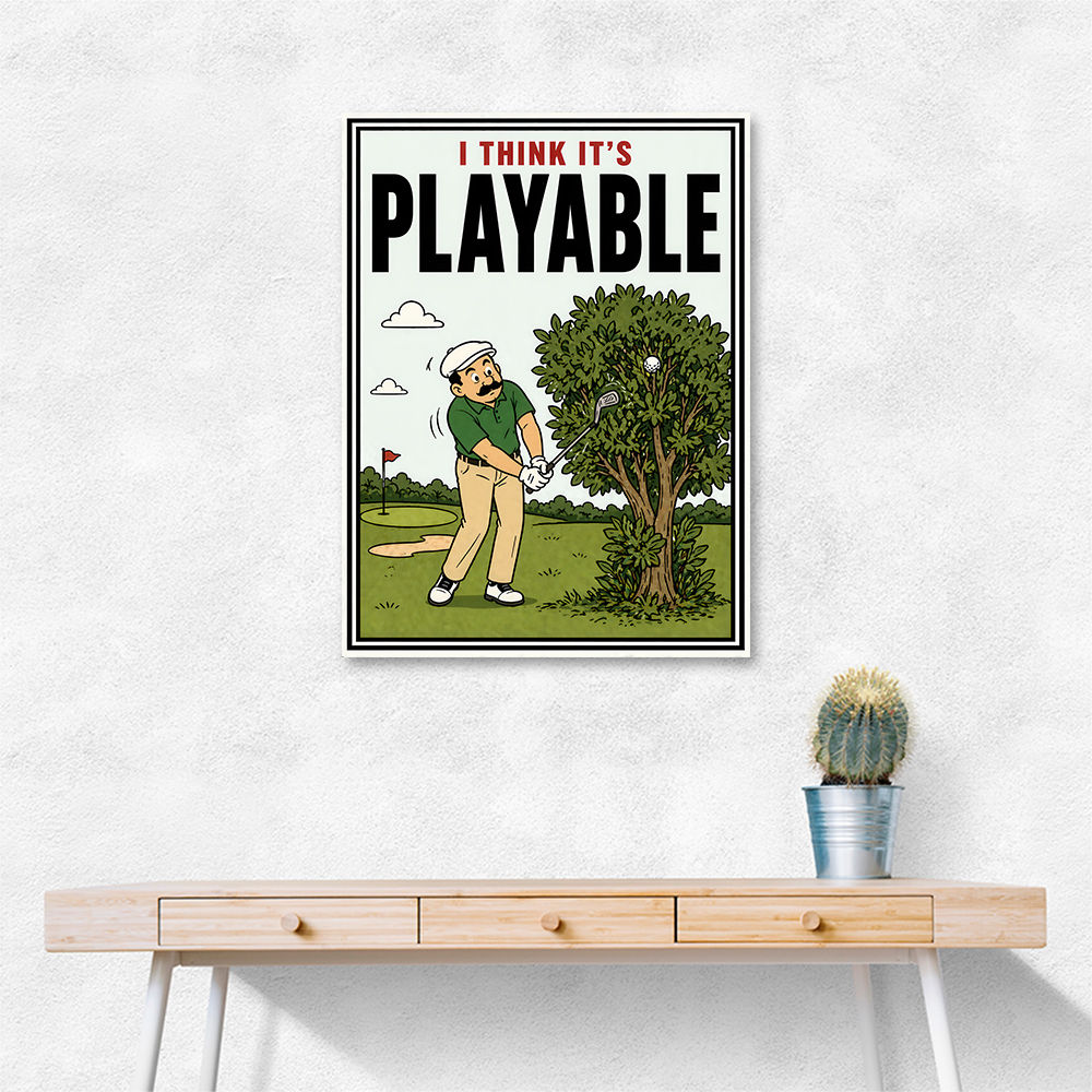 I Think It’s Playable – Golf Trouble Shot Wall Art