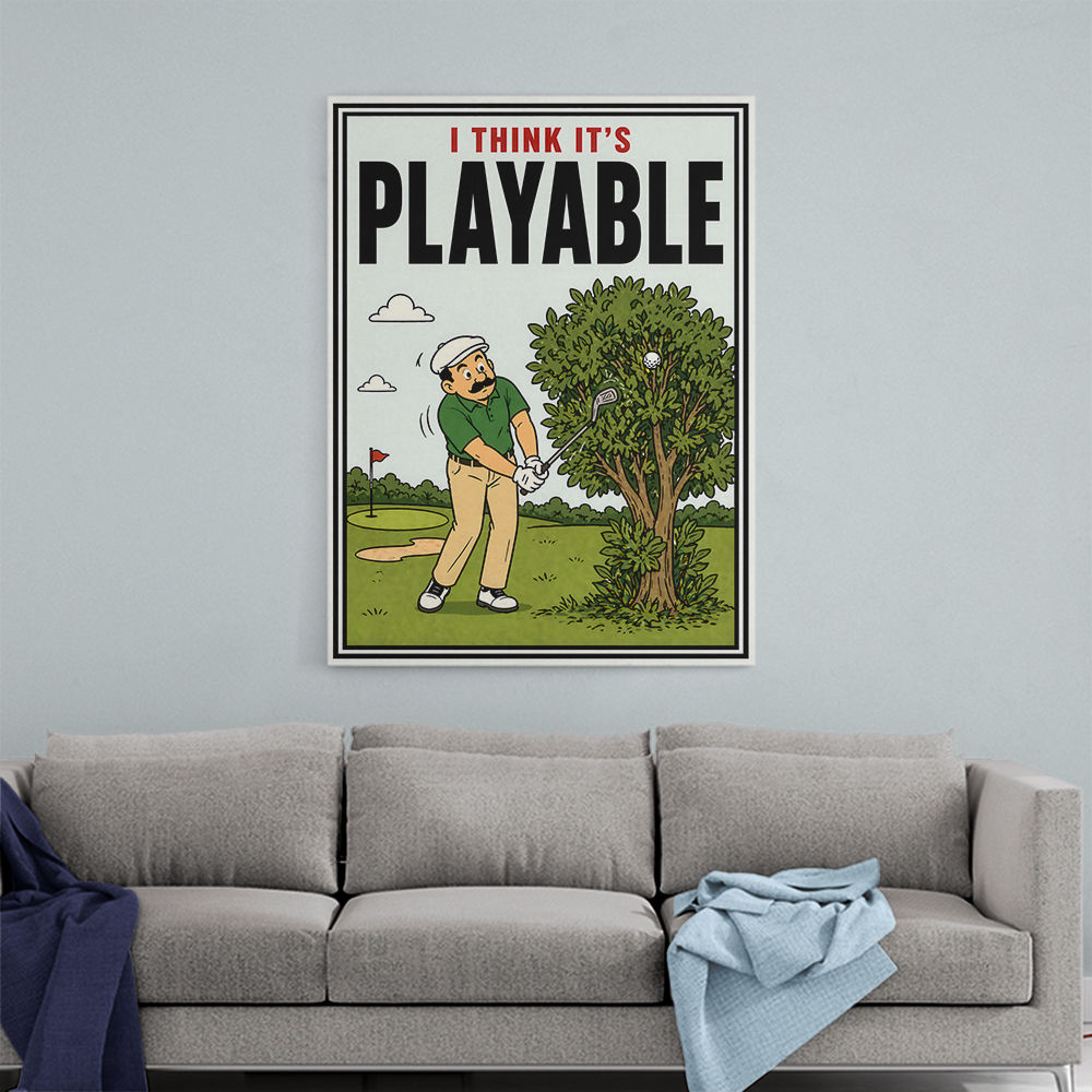 I Think It’s Playable – Golf Trouble Shot Wall Art