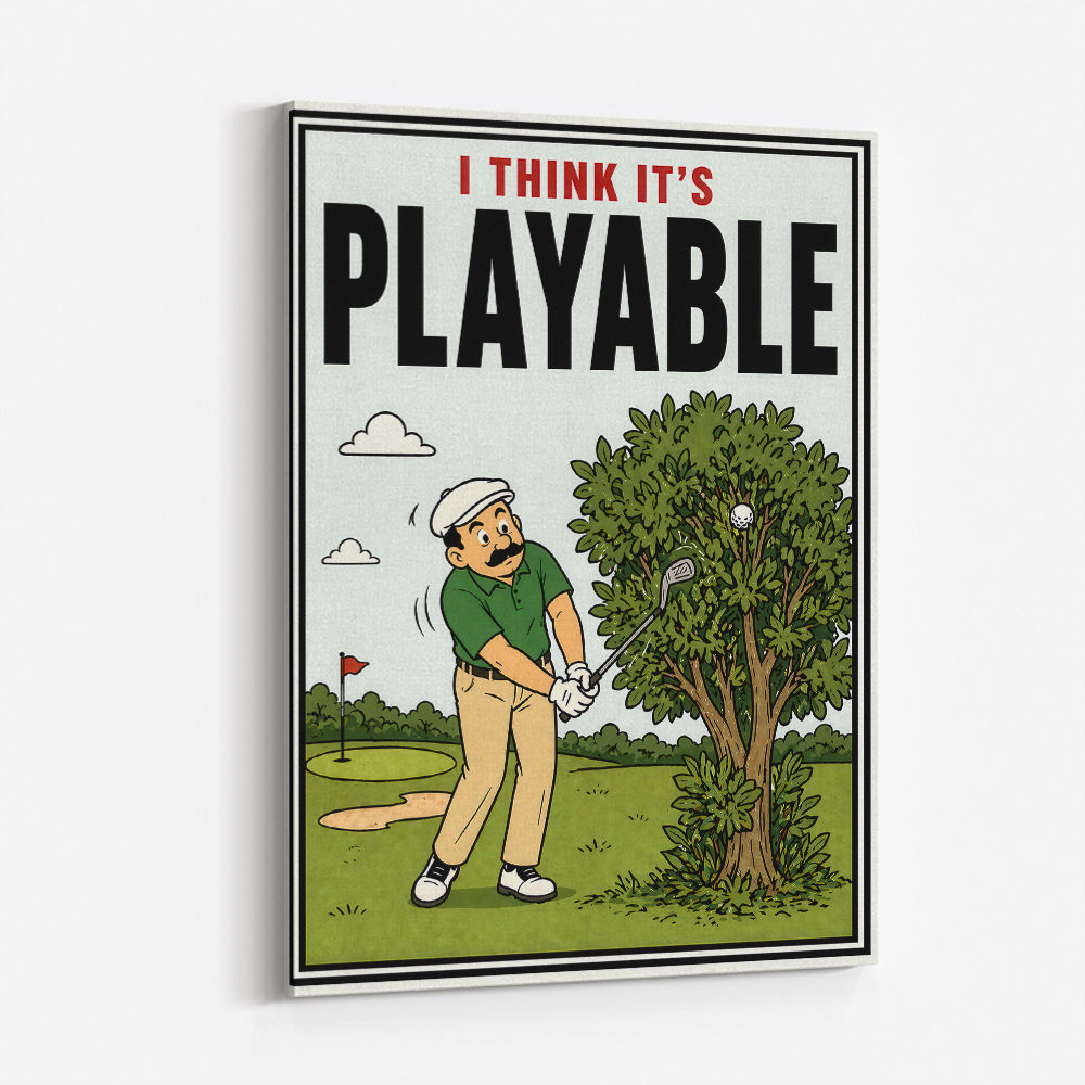 I Think It’s Playable – Golf Trouble Shot Wall Art