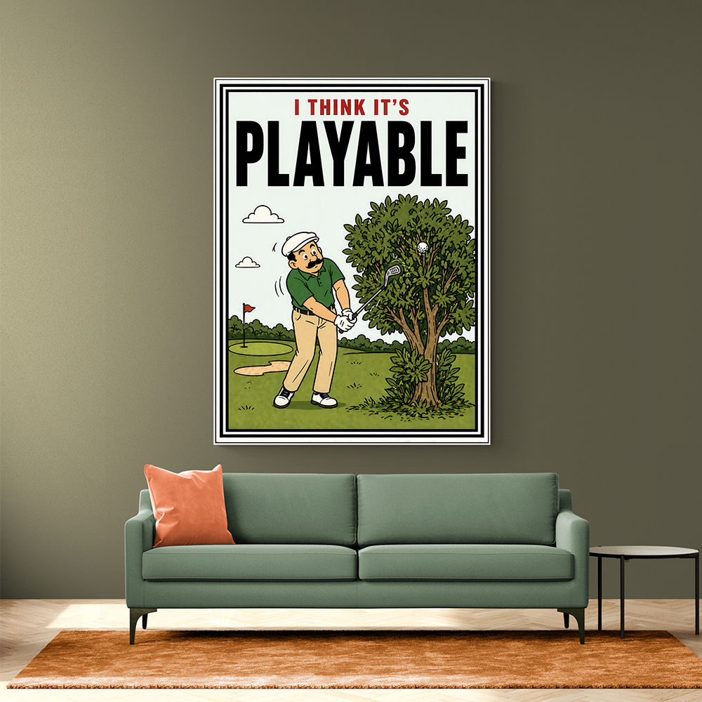 I Think It’s Playable – Golf Trouble Shot Wall Art