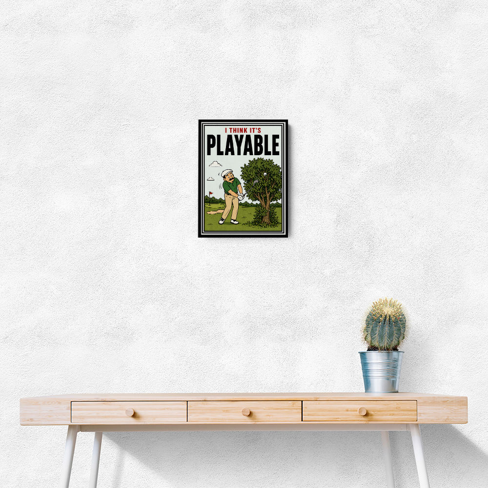I Think It’s Playable – Golf Trouble Shot Wall Art
