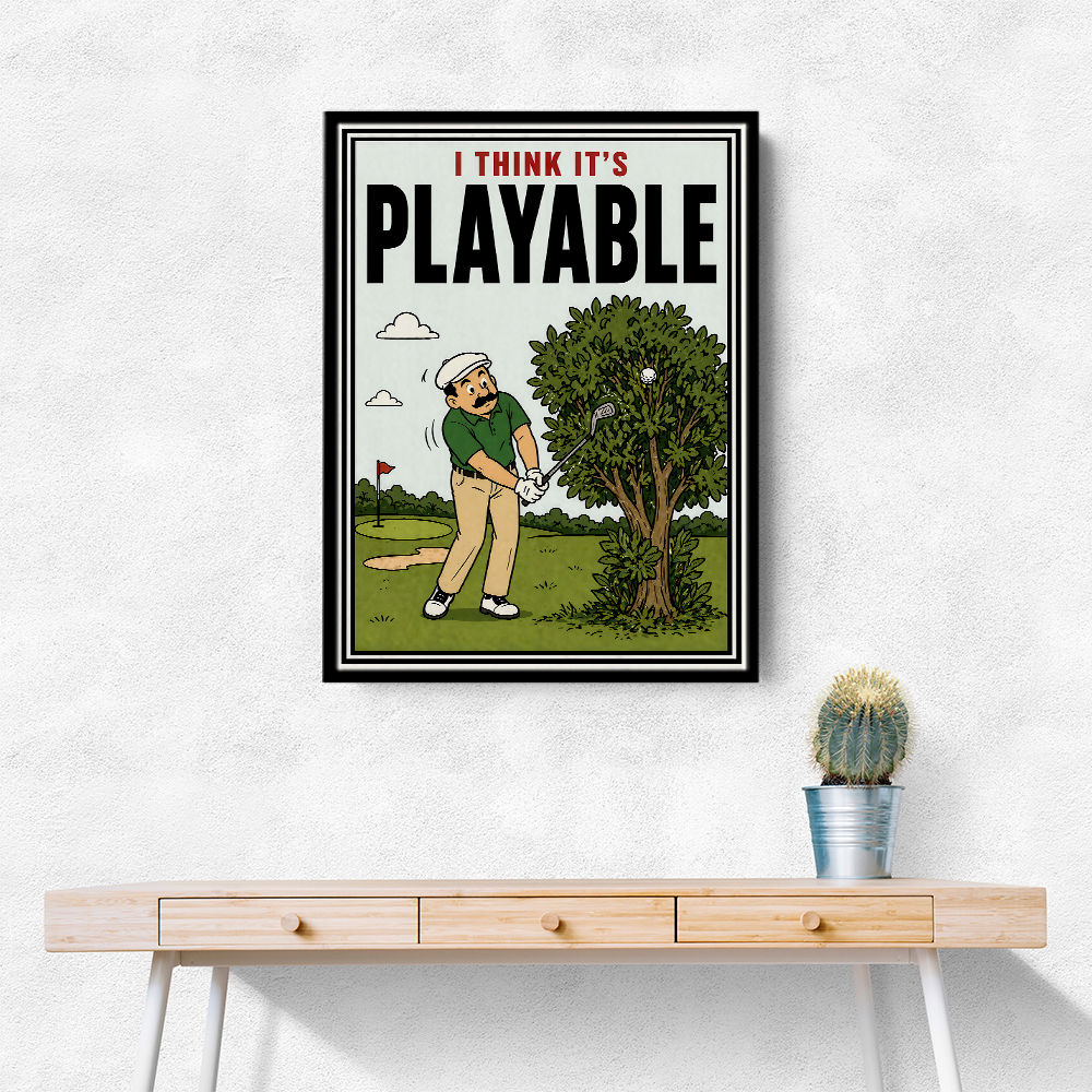 I Think It’s Playable – Golf Trouble Shot Wall Art