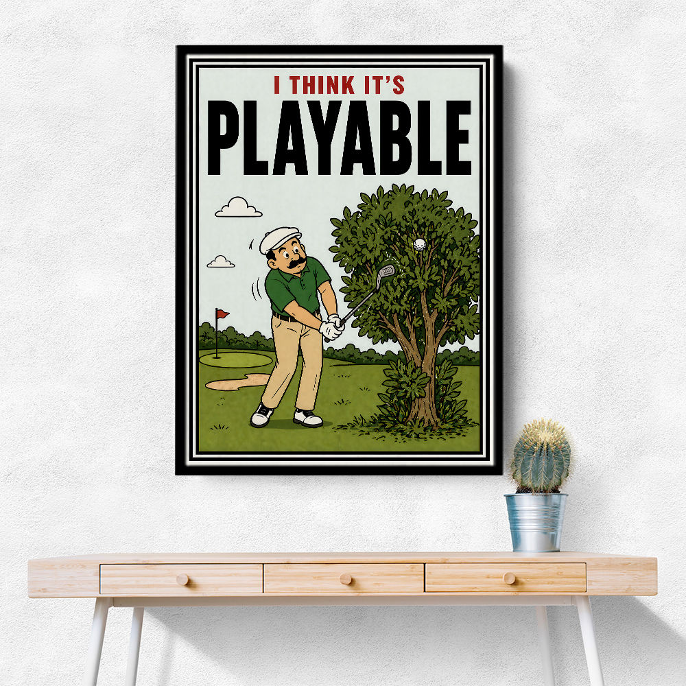 I Think It’s Playable – Golf Trouble Shot Wall Art