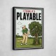 I Think It’s Playable – Golf Trouble Shot Wall Art