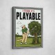 I Think It’s Playable – Golf Trouble Shot Wall Art