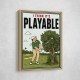 I Think It’s Playable – Golf Trouble Shot Wall Art