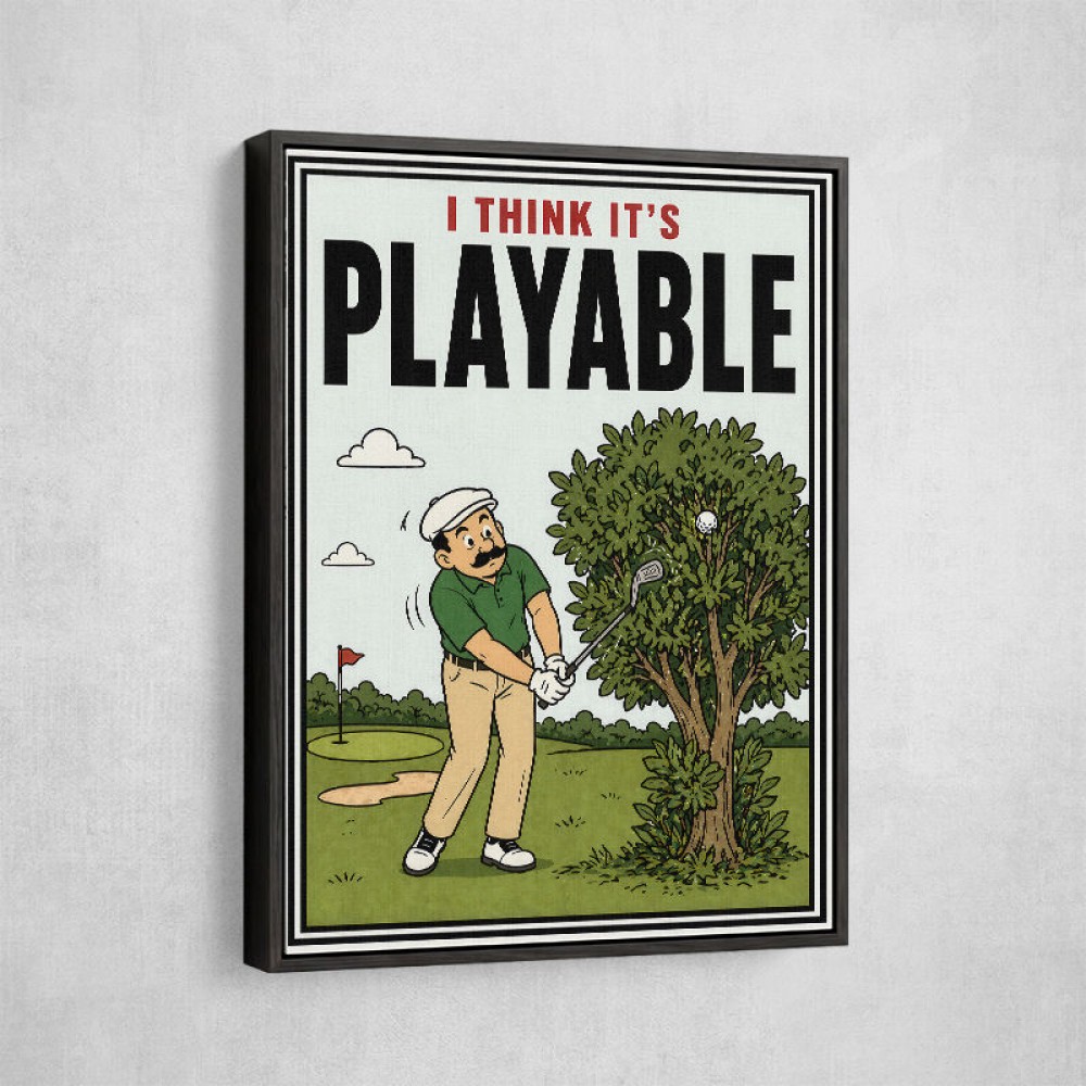 I Think It’s Playable – Golf Trouble Shot Wall Art