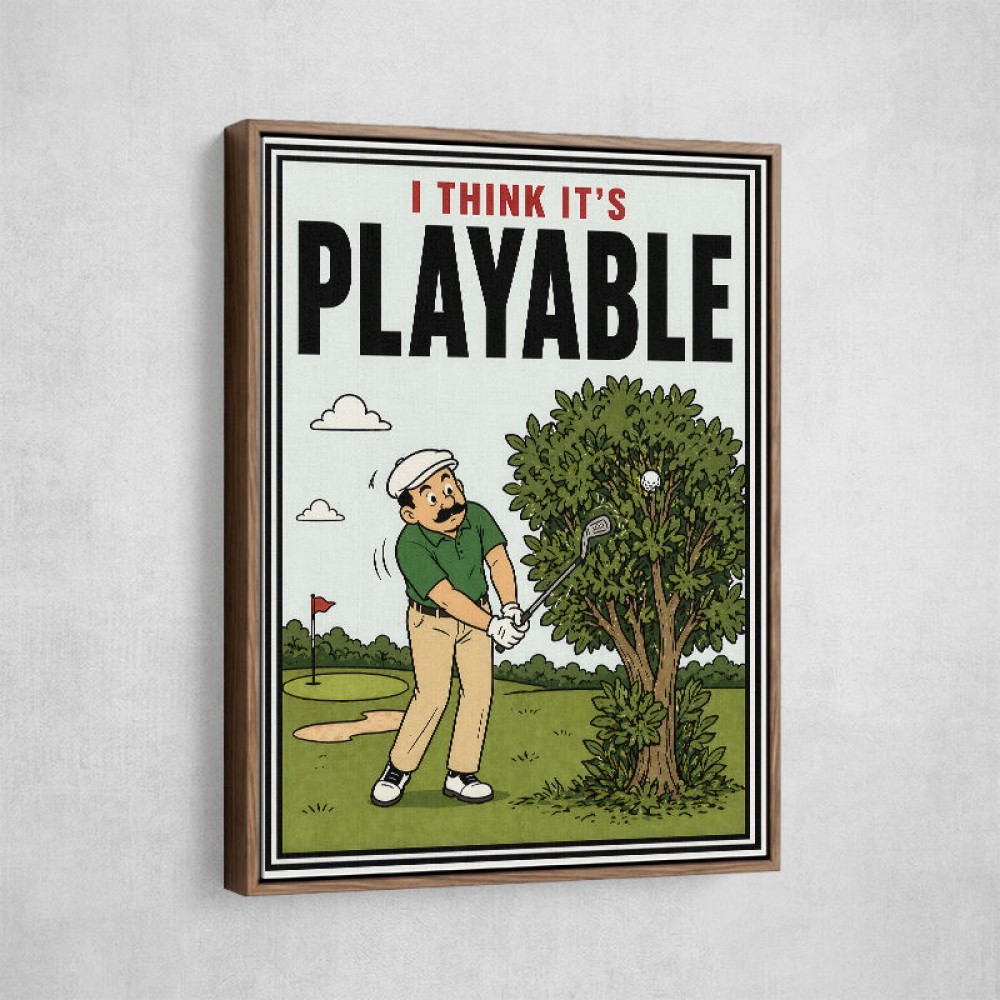 I Think It’s Playable – Golf Trouble Shot Wall Art