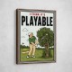 I Think It’s Playable – Golf Trouble Shot Wall Art