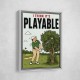 I Think It’s Playable – Golf Trouble Shot Wall Art