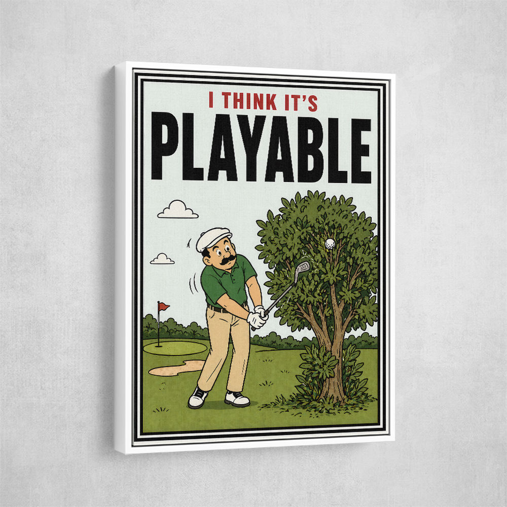 I Think It’s Playable – Golf Trouble Shot Wall Art
