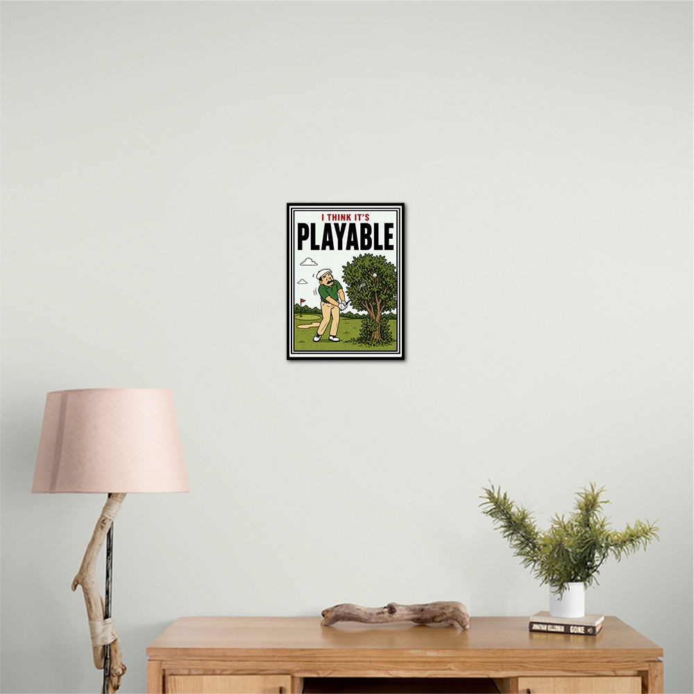 I Think It’s Playable – Golf Trouble Shot Wall Art