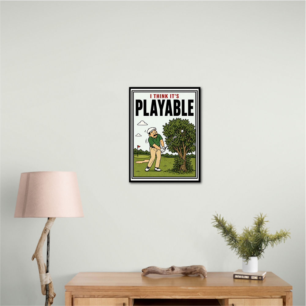 I Think It’s Playable – Golf Trouble Shot Wall Art