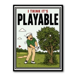I Think It’s Playable – Golf Trouble Shot Wall Art