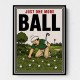 Just One More Ball – Golf Addiction Wall Art