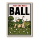 Just One More Ball – Golf Addiction Wall Art