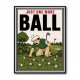 Just One More Ball – Golf Addiction Wall Art