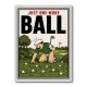 Just One More Ball – Golf Addiction Wall Art