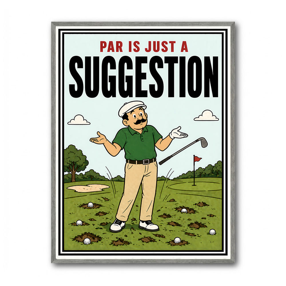 Par Is Just a Suggestion – Humorous Golf Wall Art