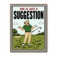 Par Is Just a Suggestion – Humorous Golf Wall Art